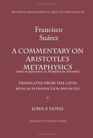 A Commentary on Aristotle`s Metaphysics – Or a Most Ample Index to the Metaphysics of Aristotle. (Index Locupletissimus in Metaphysicam Aristoteli