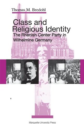 Class and Religious Identity – The Rhenish Center Party in Wilhelmine Germany