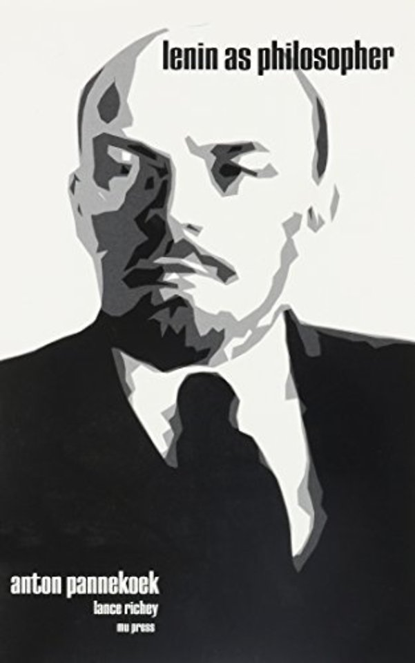 Lenin as Philosopher – A Critical Examination of the Philosophical Basis of Leninism
