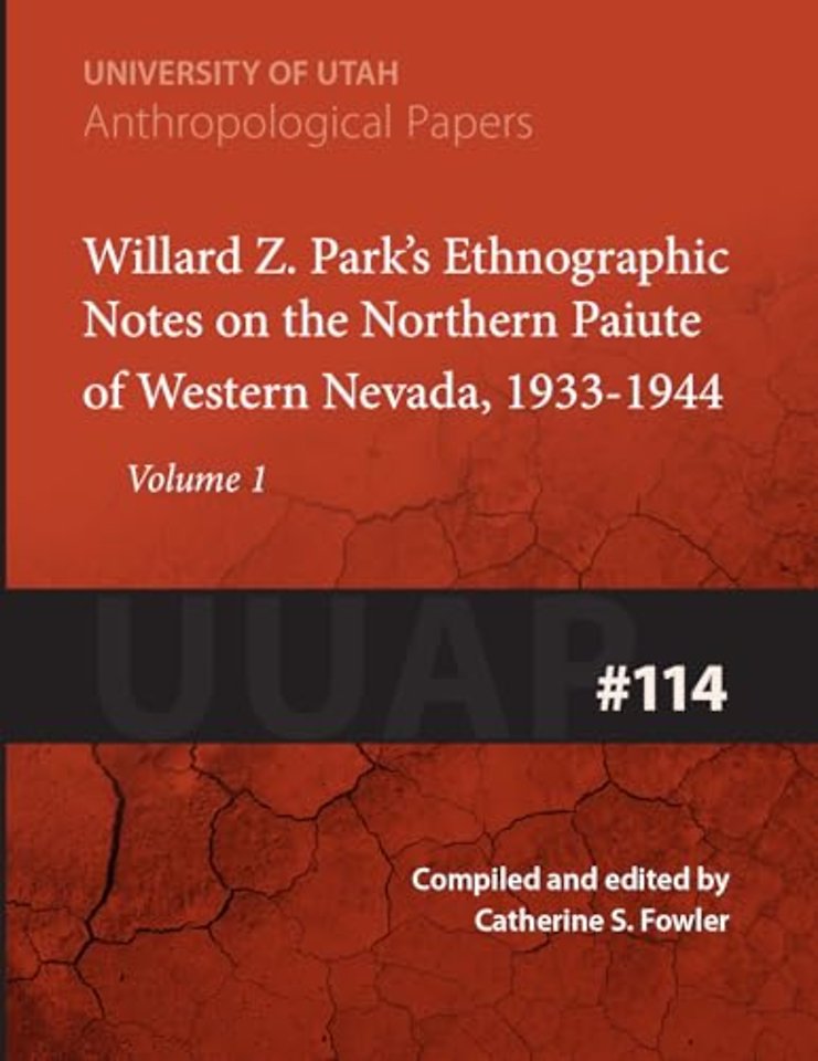 Willard Z. Park`s Notes on the Northern Paiute o – 1933–1940
