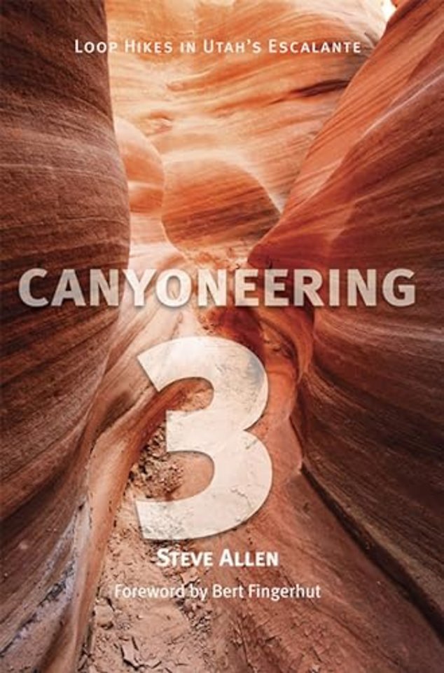 Canyoneering 3 – Loop Hikes in Utah`s Escalante