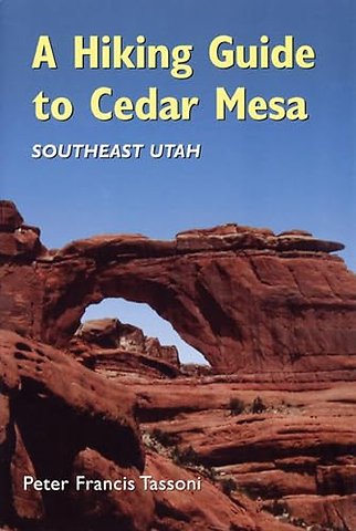 A Hiking Guide to Cedar Mesa