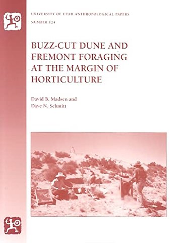 Buzz–Cut Dune And Fremont Foraging at the Margin of Horticulture