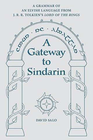 A Gateway to Sindarin – A Grammar of an Elvish Language from JRR Tolkien`s Lord of the Rings