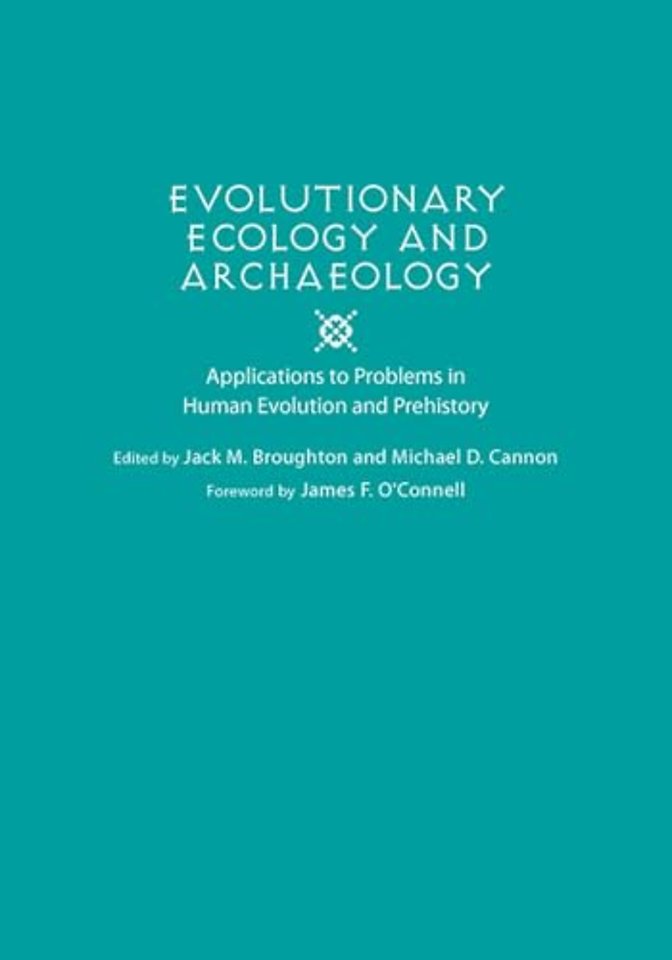 Evolutionary Ecology and Archaeology – Applications to Problems in Human Evolution and Prehistory