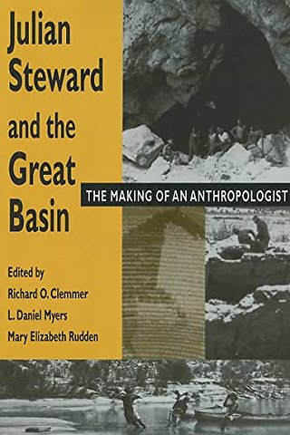 Julian Steward & the Great Basin – The Making of an Anthropologist