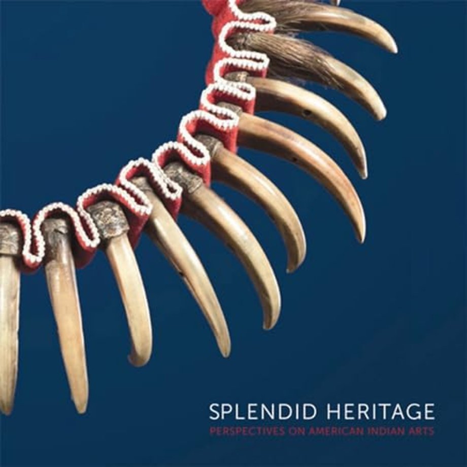 Splendid Heritage – Perspectives on American Indian Arts