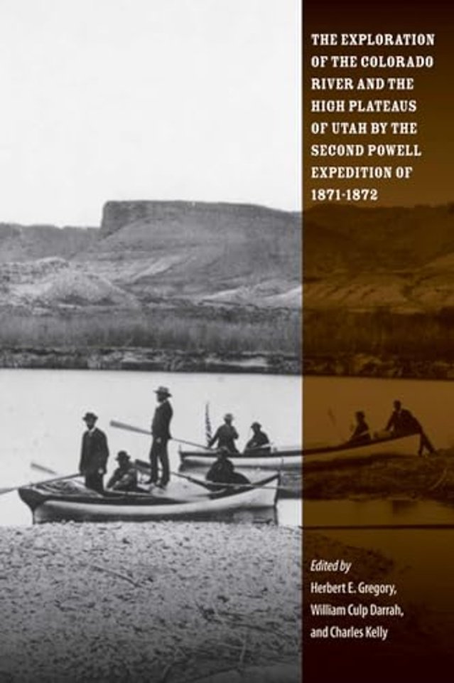 The Exploration of the Colorado River and the High Plateaus of Utah by the Second Powell Expedition of 1871–1872