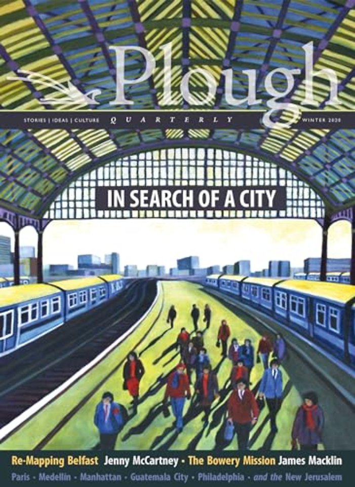 Plough Quarterly No. 23 - In Search of a City