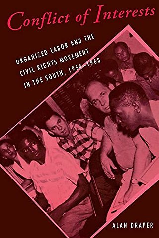 Conflict of Interests – Organized Labor and the Civil Rights Movement in the South, 1954–1968