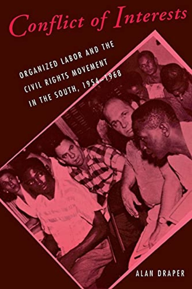 Conflict of Interests – Organized Labor and the Civil Rights Movement in the South, 1954–1968