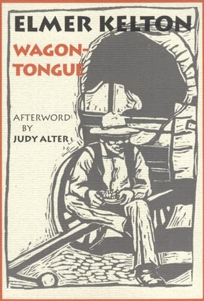 Wagontongue – A Novel ; with the Short Story, ""Man on the Wagontongue