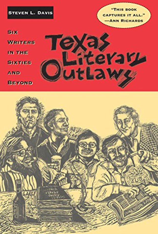 Texas Literary Outlaws – Six Writers in the Sixties and Beyond