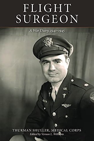 Flight Surgeon – A War Diary, 1941–1945