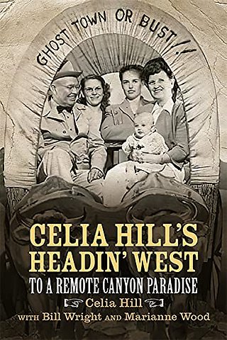 Celia Hill`s Headin` West – To a Remote Canyon Paradise