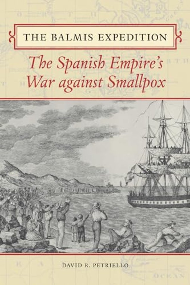 The Balmis Expedition – The Spanish Empire`s War Against Smallpox