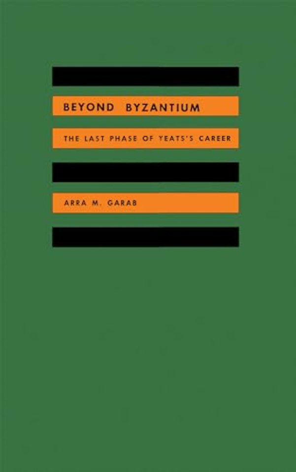 Beyond Byzantium – The Last Phase of Yeats`s Career