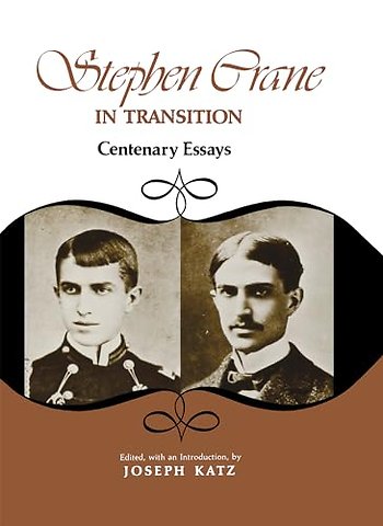 Stephen Crane in Transition – Centenary Essays