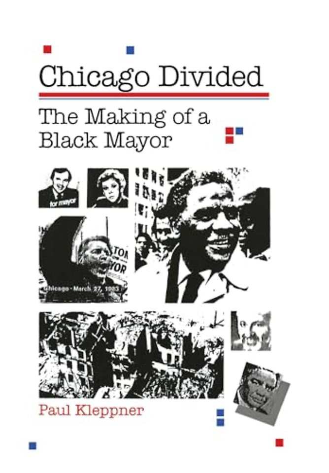 Chicago Divided – The Making of a Black Mayor