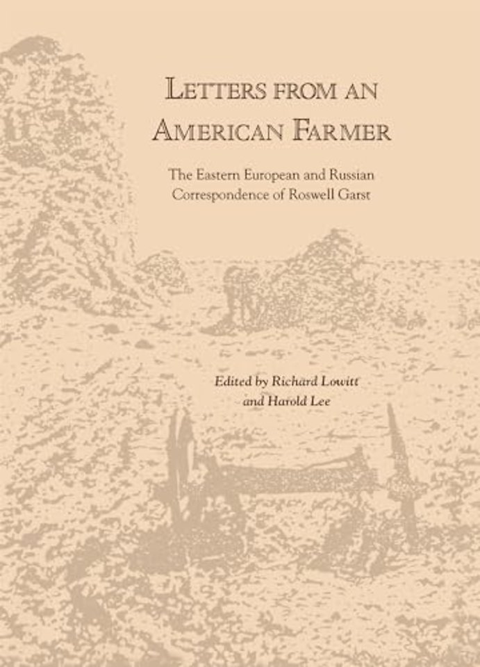 Letters from an American Farmer – The Eastern European and Russian Correspondence of Roswell Garst