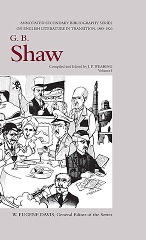 G. B. Shaw – An Annotated Bibliography of Writings About Him, 1880–1920