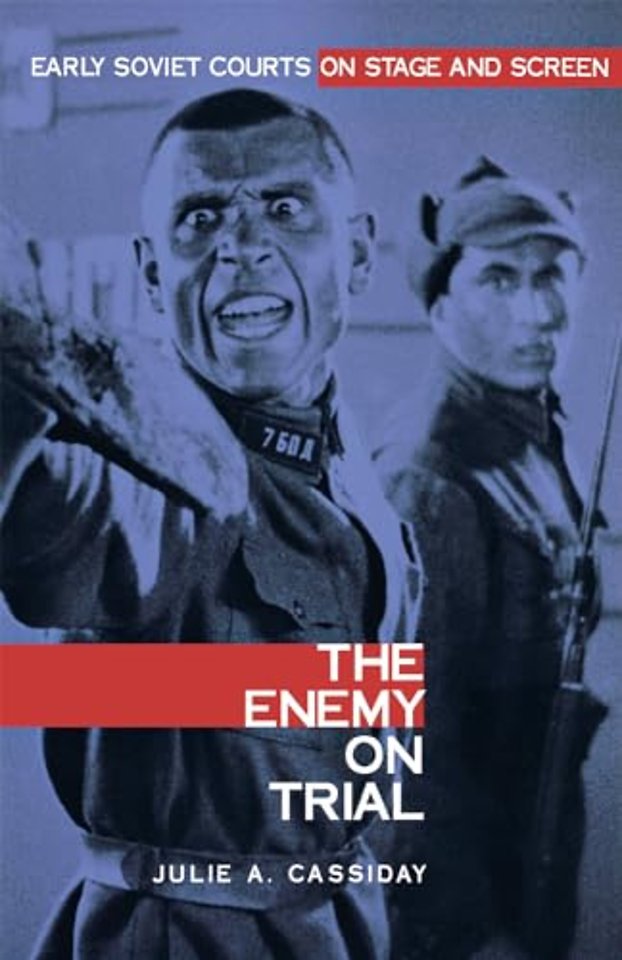 The Enemy on Trial – Early Soviet Courts on Stage and Screen