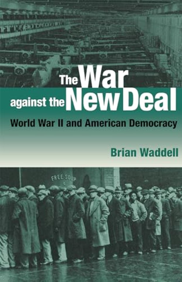 The War Against the New Deal – World War II and American Democracy