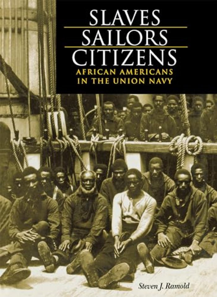 Slaves, Sailors, Citizens – African Americans in The Union Navy