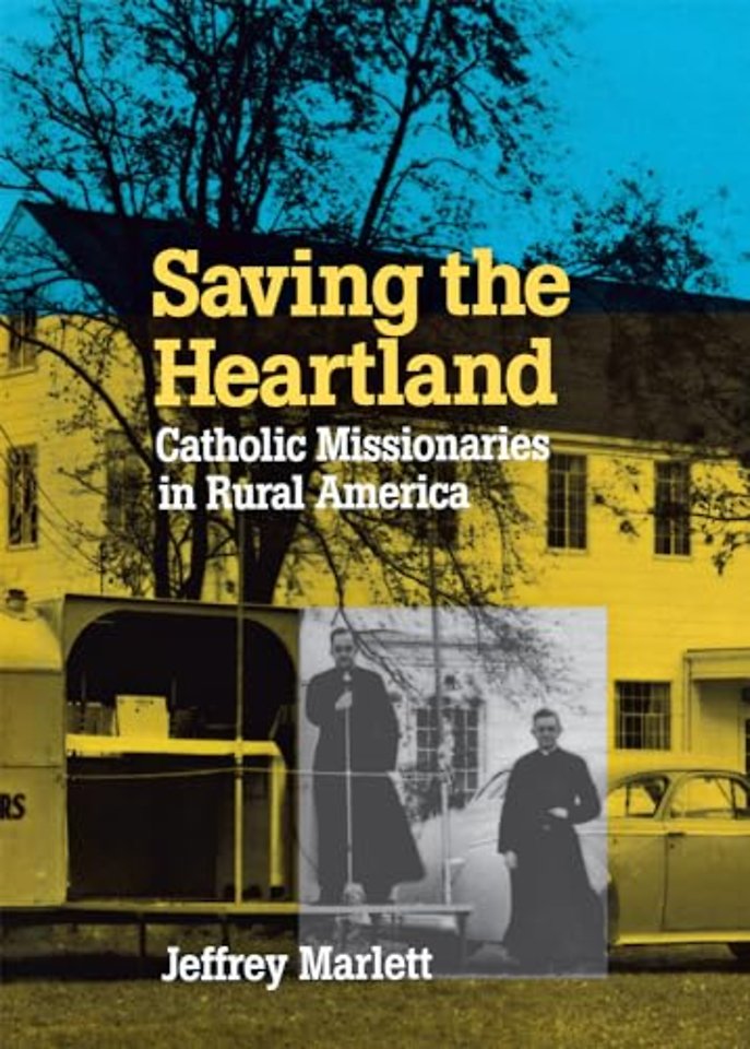 Saving the Heartland – Catholic Missionaries in Rural America