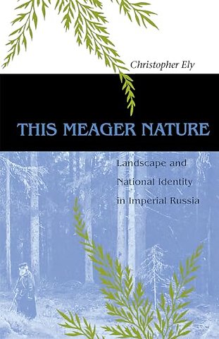 This Meager Nature – Landscape and National Identity in Imperial Russia