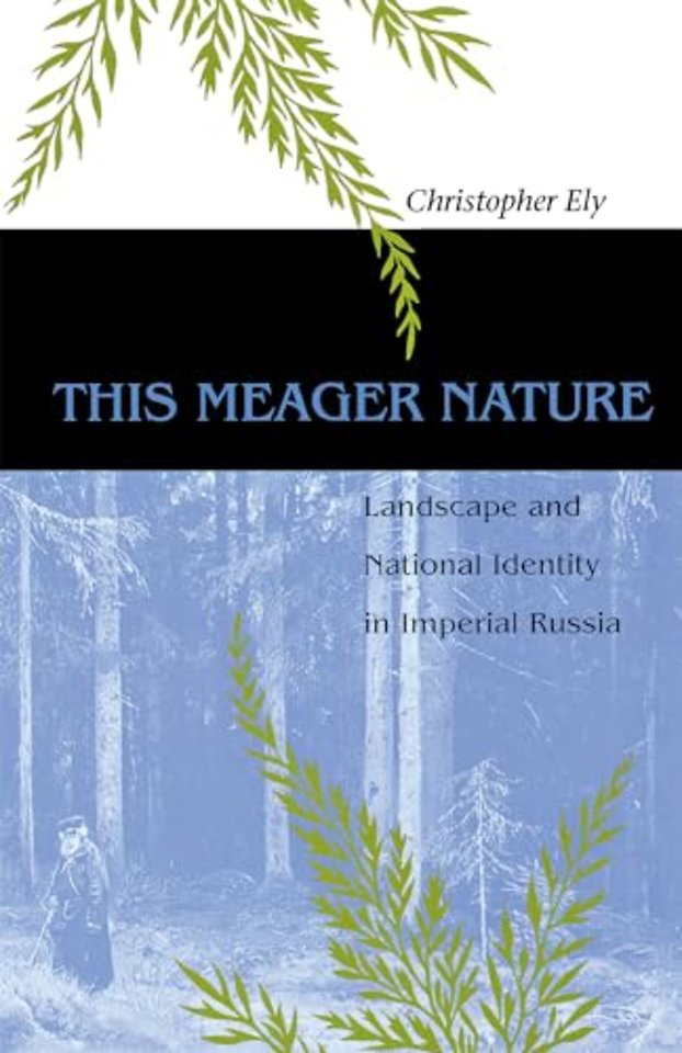This Meager Nature – Landscape and National Identity in Imperial Russia