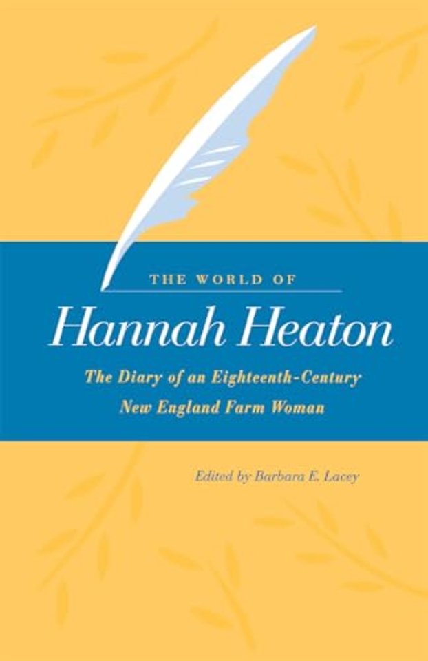 The World of Hannah Heaton – The Diary of an Eighteenth–Century New England Farm Woman