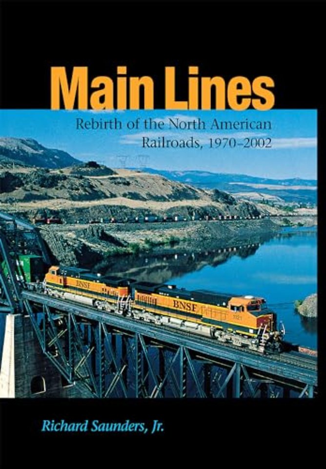 Main Lines – Rebirth of the North American Railroads, 1970–2002