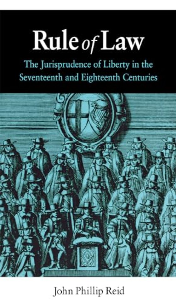 Rule of Law – The Jurisprudence of Liberty in the Seventeenth and Eighteenth Centuries
