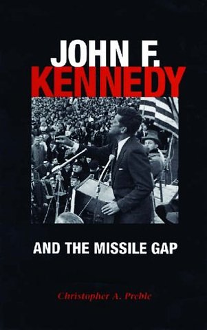 John F. Kennedy and the Missile Gap