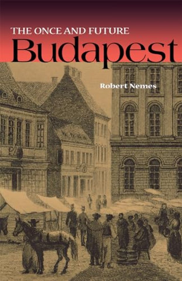 The Once and Future Budapest