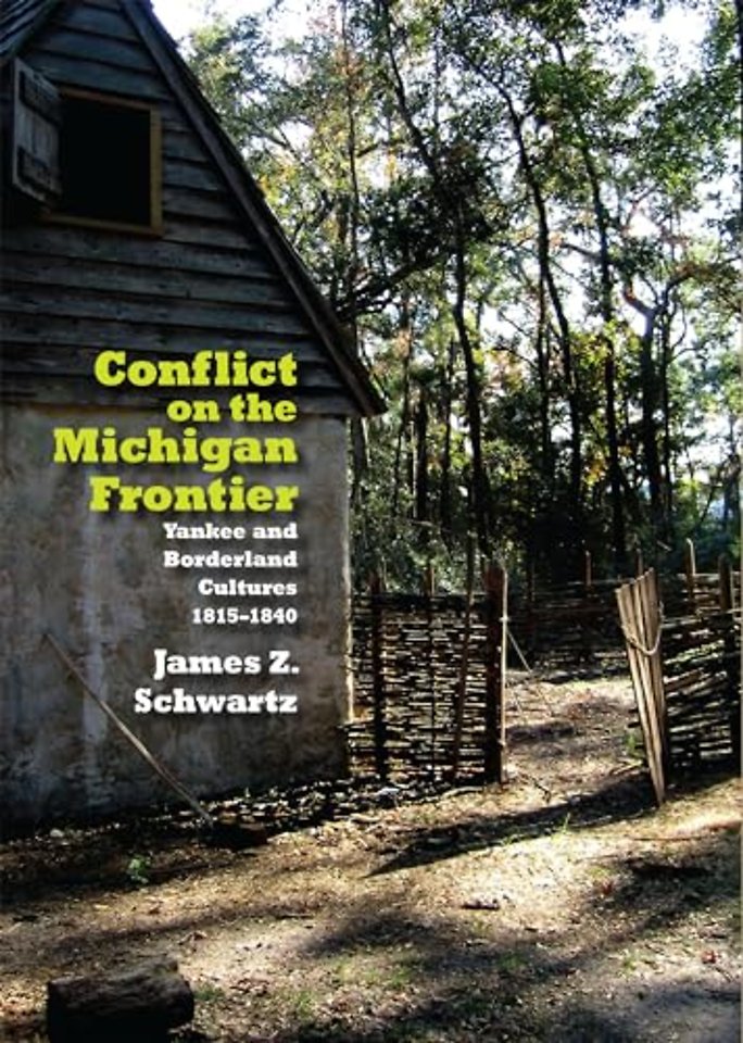 Conflict on the Michigan Frontier – Yankee and Borderland Cultures, 1815–1840