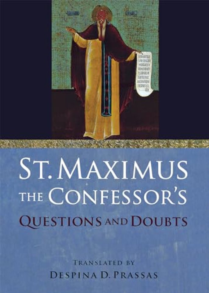 St. Maximus the Confessor`s "Questions and Doubts"