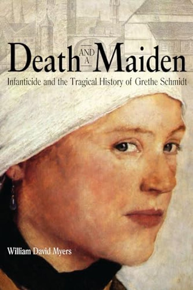 Death and a Maiden – Infanticide and the Tragical History of Grethe Schmidt