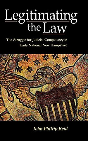 Legitimating the Law – The Struggle for Judicial Competency in Early National New Hampshire