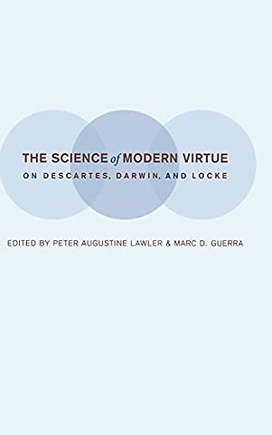 The Science of Modern Virtue – On Descartes, Darwin, and Locke