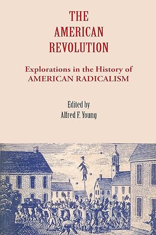 The American Revolution – Explorations in the History of American Radicalism