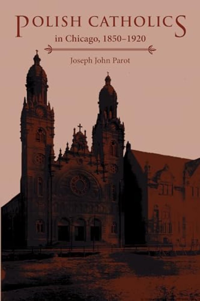 Polish Catholics in Chicago – A Religious History