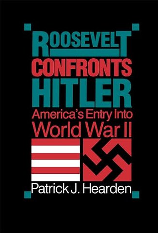 Roosevelt Confronts Hitler – America`s Entry Into World War II