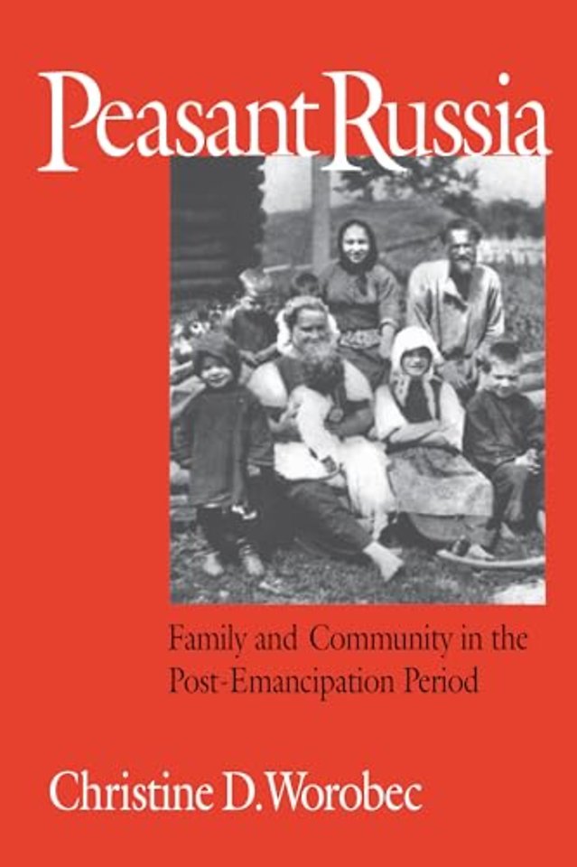 Peasant Russia – Family and Community in the Post–Emancipation Period