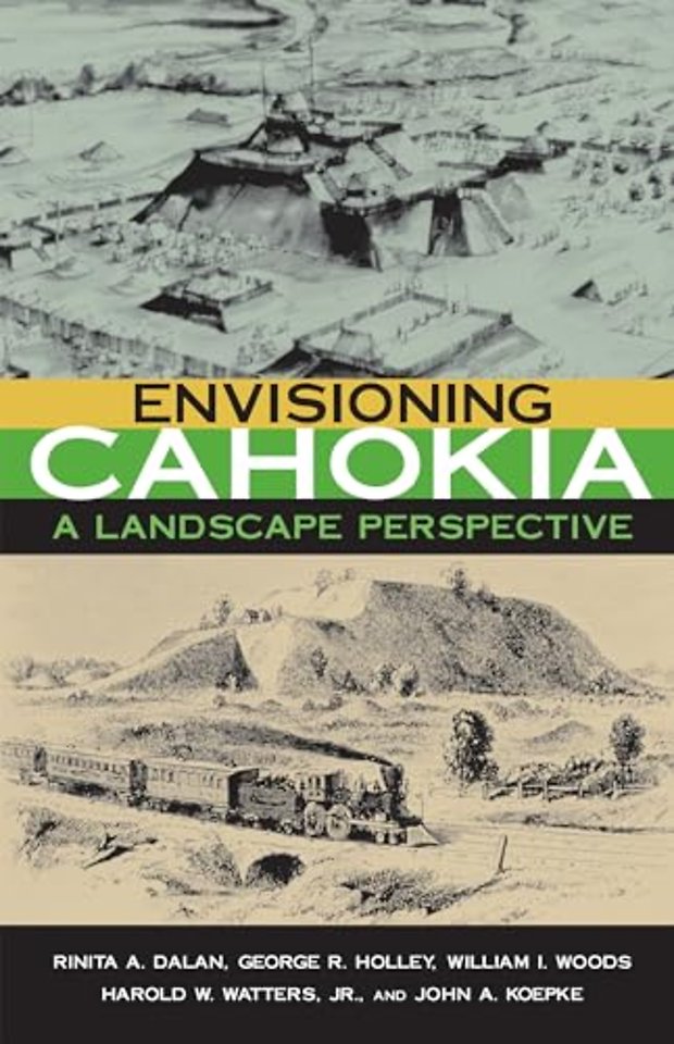 Envisioning Cahokia – A Landscape of Perspective