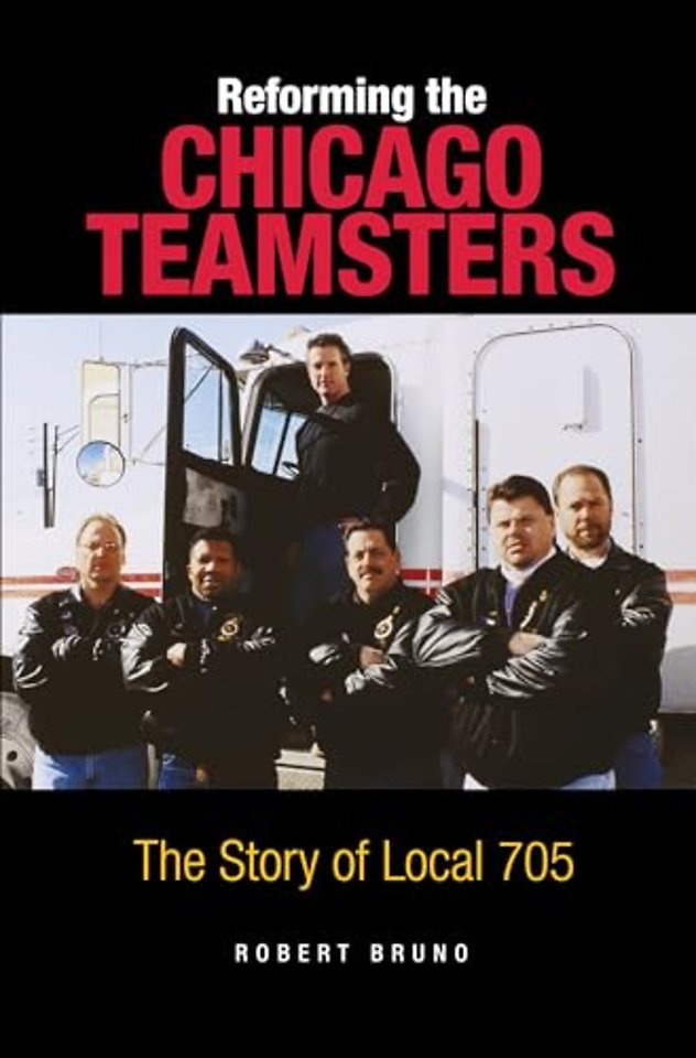 Reforming the Chicago Teamsters – The Story of Local 705