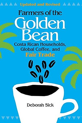Farmers of the Golden Bean – Costa Rican Households in the Global Coffee Economy