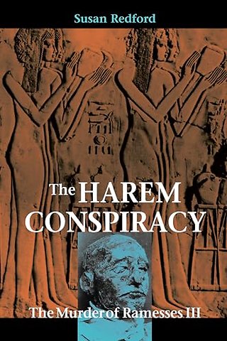The Harem Conspiracy – The Murder of Ramesses III