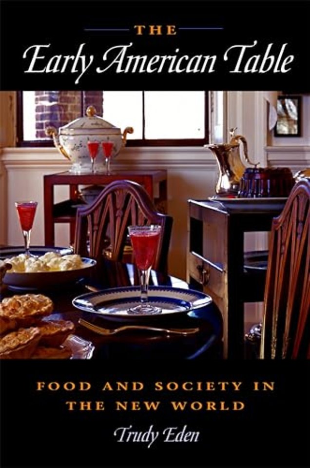 The Early American Table – Food and Society in the New World